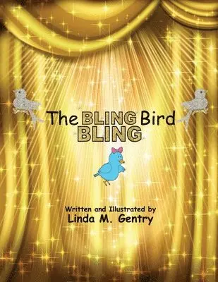Linda M. Gentry, Carla L. Garrett - The Bling, Bling Bird, Häftad. Tillgänglighet: Lägg i varukorg