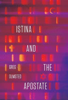 Greg Olmsted - Istina and the Apostate, Inbunden. Tillgänglighet: Lägg i varukorg