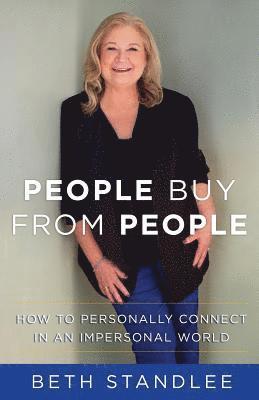Beth Standlee - People Buy From People: How to Personally Connect in an Impersonal World, Häftad