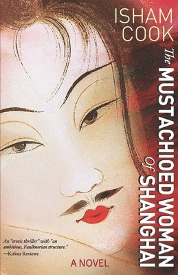 Isham Cook - Mustachioed Woman of Shanghai, Häftad
