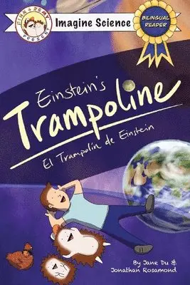 Jonathan Rosamond, Jane Du - Finn + Remy Present: Einstein's Trampoline (Imagine Science Series): El Trampolin de Einstein, Bilingual Reader in English/Spanish, Häftad. Tillgänglighet: Lägg i varukorg