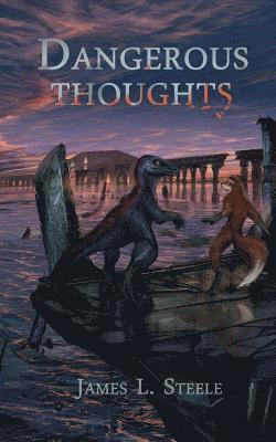 James L Steele - Dangerous Thoughts, Häftad