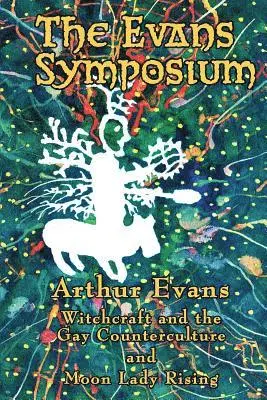 The Evans Symposium: Witchcraft and the Gay Counterculture and Moon Lady Rising