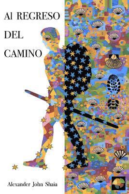 Alexander John Shaia - Al Regreso Del Camino, Häftad