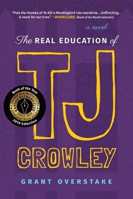 Grant Overstake - The Real Education of TJ Crowley, Häftad