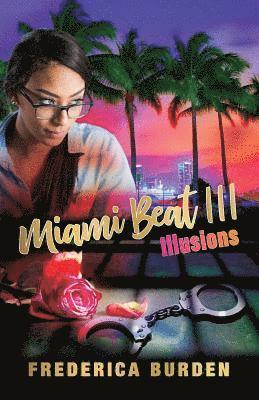 Frederica Burden - Miami Beat III: Illusions, Häftad