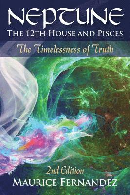 Maurice Fernandez - Neptune, the 12th house, and Pisces - 2nd Edition, Häftad. Tillgänglighet: Lägg i varukorg