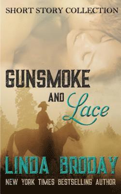 Linda Broday - Gunsmoke and Lace, Häftad