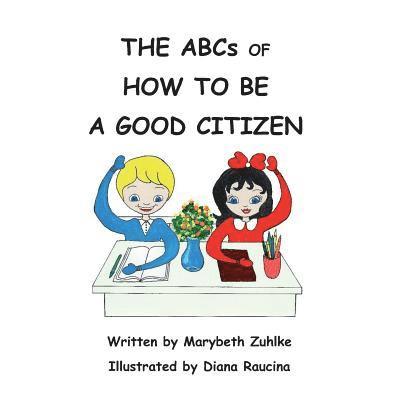 Marybeth Zuhlke - The ABCs of How to Be a Good Citizen, Häftad