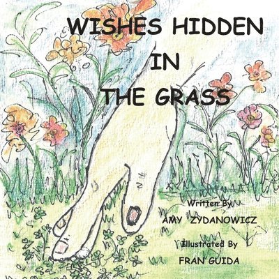 Amy Zydanowicz - Wishes Hidden in the Grass, Häftad