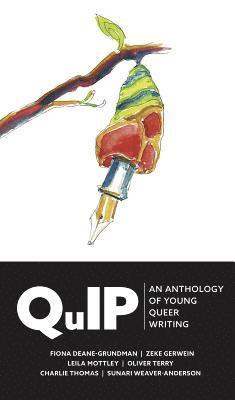 Michaela Mullin, Fiona Deane-Grundman - Quip: An Anthology of Young Queer Writing, Häftad