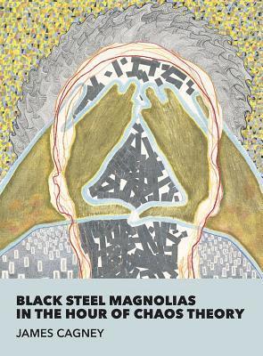 James Cagney - Black Steel Magnolias in the Hour of Chaos Theory, Häftad