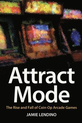 Jamie Lendino - Attract Mode, Häftad