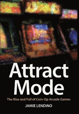 Jamie Lendino - Attract Mode, Inbunden