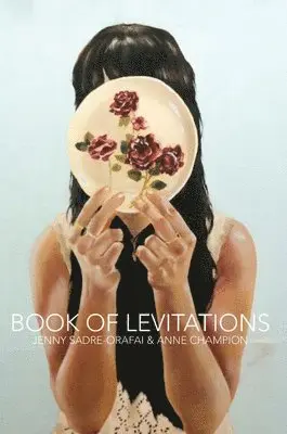 Anne Champion, Jenny Sadre-Orafai - Book of Levitations, Häftad. Tillgänglighet: Lägg i varukorg