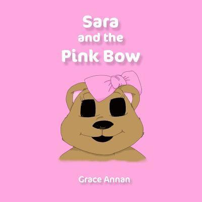 Grace Annan - Sara and the Pink Bow, Häftad. Tillgänglighet: Lägg i varukorg