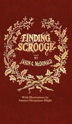 Jason C McDonald - Finding Scrooge, Inbunden