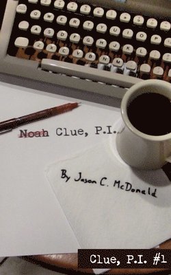 Jason C McDonald - Noah Clue, P.I., Häftad