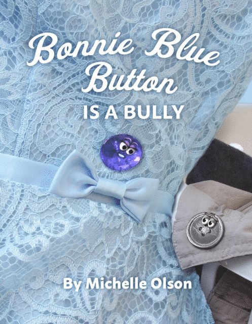 Michelle Olson - Bonnie Blue Button is a Bully, E-bok