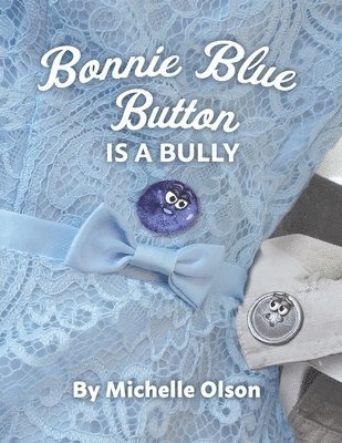 Michelle Olson - Bonnie Blue Button is a Bully, Häftad