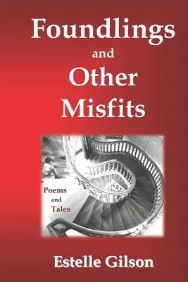 Estelle Gilson - Foundlings and Other Misfits, Häftad. Tillgänglighet: Lägg i varukorg