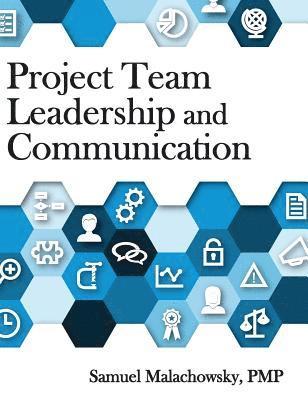 Samuel a Malachowsky - Project Team Leadership and Communication, Inbunden