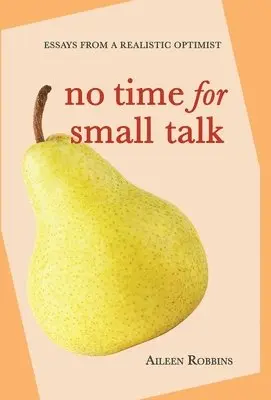 Aileen Robbins - No Time for Small Talk, Inbunden. Tillgänglighet: Lägg i varukorg