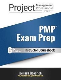 PMP Exam Prep Instructor Coursebook: For PMBOK Guide, 6th Edition