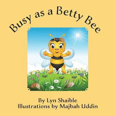 Lyn Shaible - Busy as a Betty Bee, Häftad