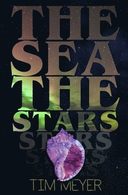 Meyer Tim - Sea, the Stars, Häftad