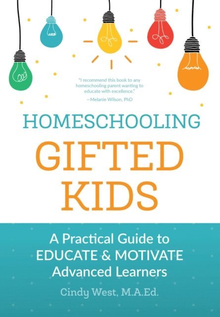 Cindy West - Homeschooling Gifted Kids, E-bok