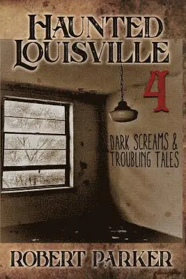 Robert W Parker - Haunted Louisville 4, Häftad. Tillgänglighet: Lägg i varukorg