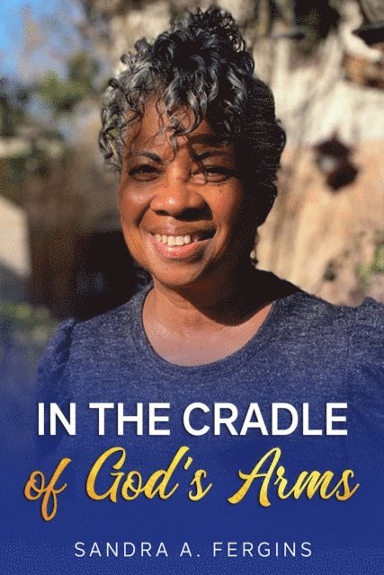 Sandra A Fergins - In the Cradle of Gods Arms, E-bok