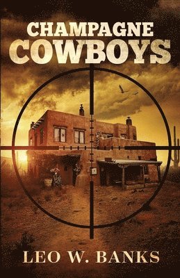 Leo W Banks - Champagne Cowboys, Häftad