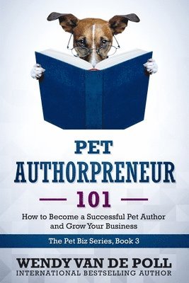 Wendy Van De Poll - Pet Authorpreneur, Häftad. Tillgänglighet: Lägg i varukorg