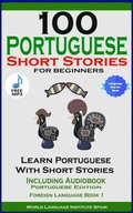 100 Portuguese Short Stories for Beginners Learn Portuguese with Stories With Audio