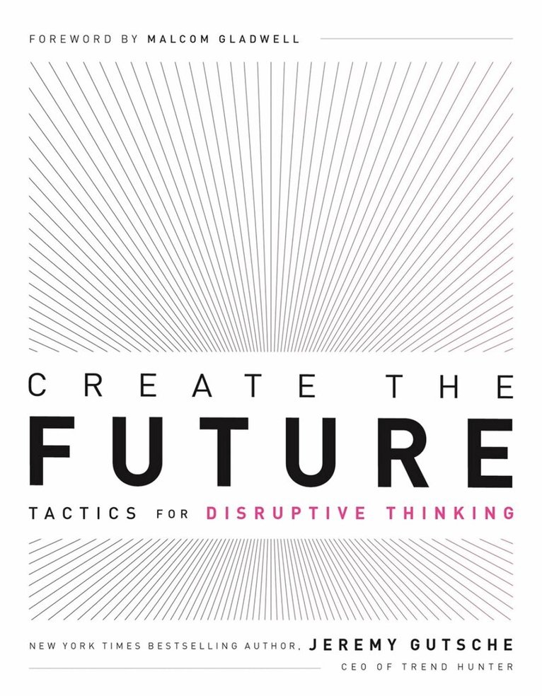 Jeremy Gutsche - Create the Future + the Innovation Handbook, Häftad