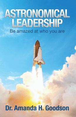 Amanda H. Goodson - Astronomical Leadership: Be amazed at who you are, Häftad