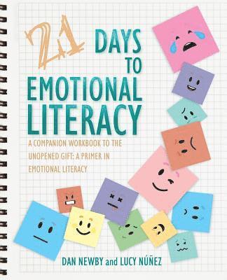 Dan Newby, Lucy Núñez - 21 Days to Emotional Literacy: A Companion Workbook to The Unopened Gift, Häftad. Tillgänglighet: Lägg i varukorg
