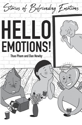 Thao Pham, Dan Newby - Hello Emotions!: Stories of Befriending Emotions, Häftad. Tillgänglighet: Lägg i varukorg