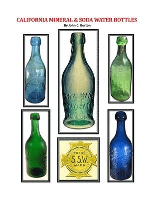 John Burton - California Mineral and Soda Water Bottles, Häftad