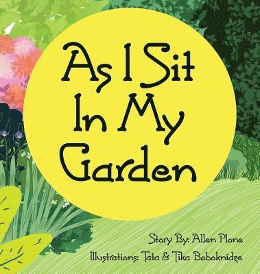 Allen Plone - As I Sit In My Garden, Inbunden