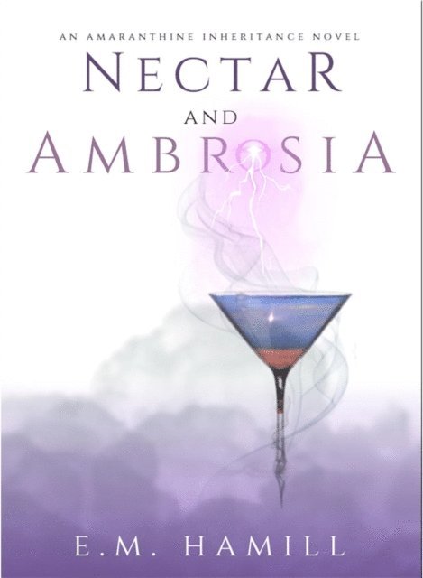 E. M. Hamill - Nectar and Ambrosia, E-bok