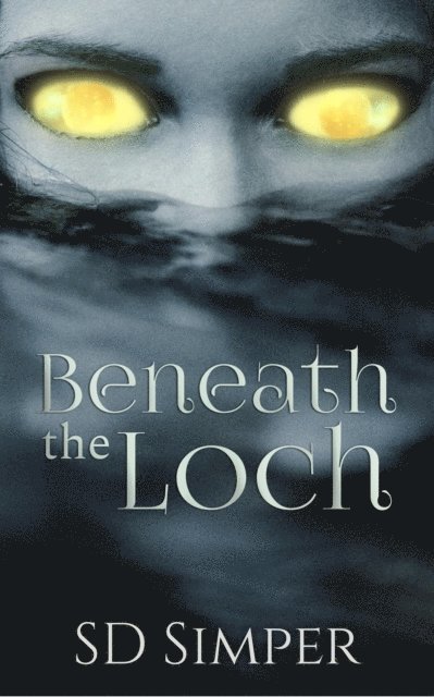 S D Simper - Beneath the Loch, E-bok