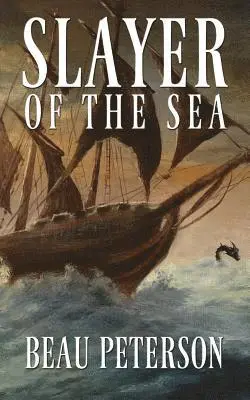 Beau Peterson - Slayer of the Sea, Häftad. Tillgänglighet: Lägg i varukorg