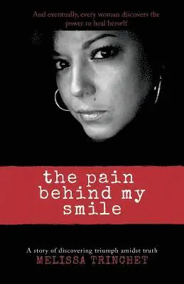 Melissa Trinchet - The Pain Behind My Smile, Häftad. Tillgänglighet: Lägg i varukorg