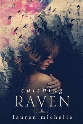 Lauren Michelle - Catching Raven, Häftad. Tillgänglighet: Lägg i varukorg