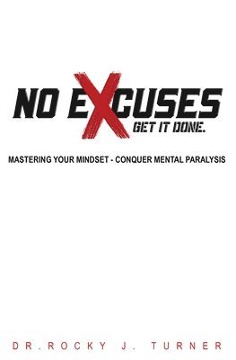 Rocky Turner - No Excuses - Get It Done, Häftad