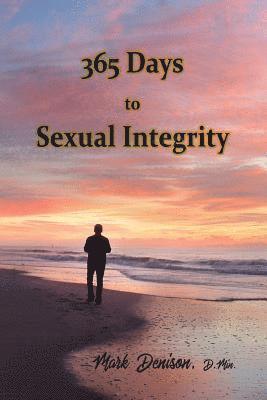 Mark Denison - 365 Days to Sexual Integrity, Häftad