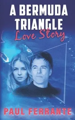Paul Ferrante - A Bermuda Triangle Love Story, Häftad. Tillgänglighet: Lägg i varukorg